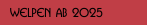 Welpen ab 2025